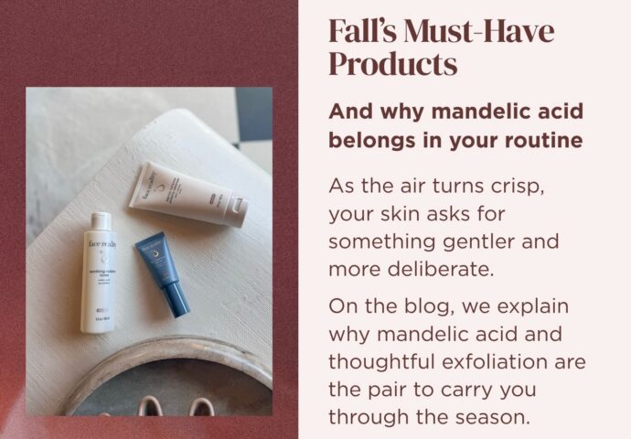 skin by lovely fall must haves including mandelic acid